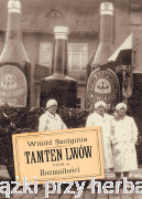 Tamten Lwów. Tom 6. Rozmaitości - Witold Szolginia