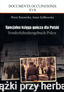 Specjalna księga gończa dla Polski. Sonderfahndungsbuch Polen - Maria Rutowska, Anna Ziółkowska
