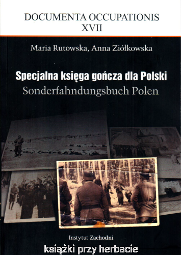 Specjalna księga gończa dla Polski. Sonderfahndungsbuch Polen_rutkowska_ziółkowska_ksiegarniaksiazkiprzyherbacie.jpg