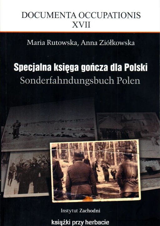Specjalna księga gończa dla Polski. Sonderfahndungsbuch Polen_rutkowska_ziółkowska_ksiegarniaksiazkiprzyherbacie.jpg
