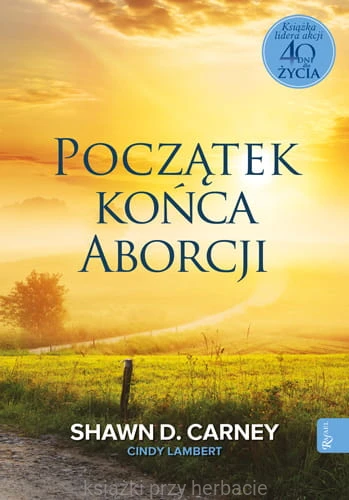 Początek końca aborcji_carney_ksiegarniaksiazkiprzyherbacie.jpg