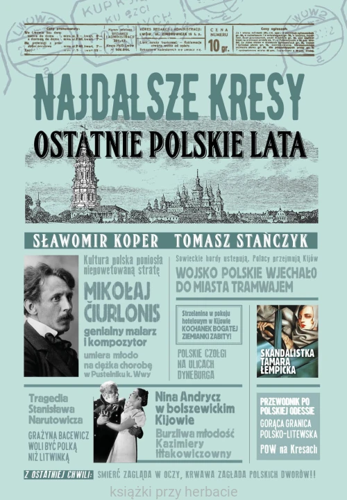 Najdalsze Kresy. Ostatnie polskie lata_koper_stańczyk_ksiegarniaksiazkiprzyherbacie.jpg