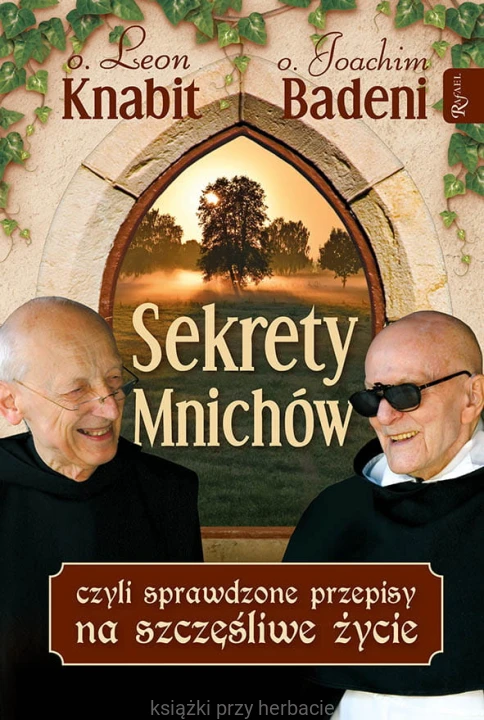 Sekrety mnichów, czyli sprawdzone przepisy na szczęśliwe życie_badeni_knabit_ksiegarniaksiazkiprzyherbacie.jpg