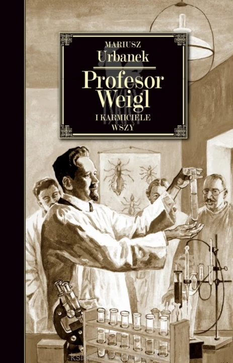 Profesor Weigl i karmiciele wszyP_urbanek_ksiegarniaksiazkiprzyherbacie.jpg