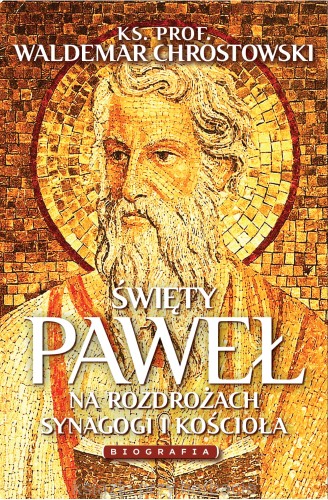 Święty Paweł. Biografia. Na rozdrożach synagogi i Kościoła_chrostwoski_ksiegarniaksiazkiprzyherbacie.jpg