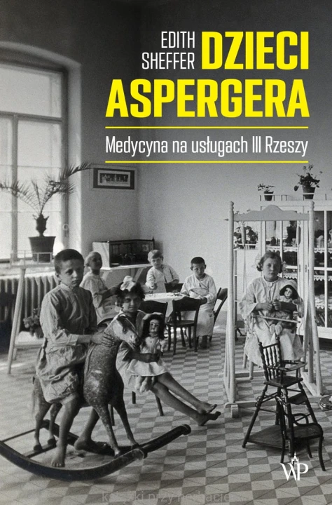 Dzieci Aspergera. Medycyna na usługach III Rzeszy_sheffer_ksiegarniaksiazkiprzyherbacie.jpg