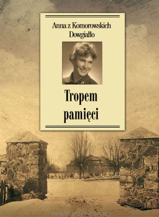 Tropem pamięci_dowgiałło_ksiegarniaksiazkiprzyherbacie.jpg