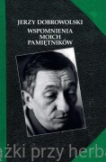 Wspomnienia moich pamiętników - Jerzy Dobrowolski