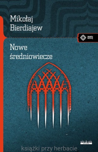 Nowe Średniowiecze_bierdiajew_ksiegarniaksiazkiprzyherbacie.jpg
