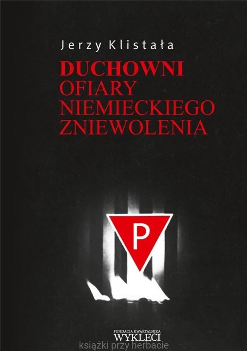 Duchowni. Ofiary niemieckiego zniewolenia_klistała_ksiegarniaksiazkiprzyherabcie.jpg