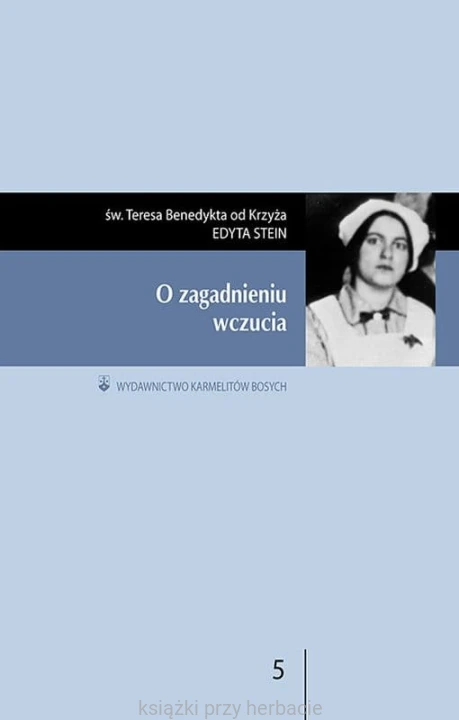 O zagadnieniu wczucia_edyta stein_benedykta od krzyża_ksiegarniaksiazkiprzyherbacie.jpg