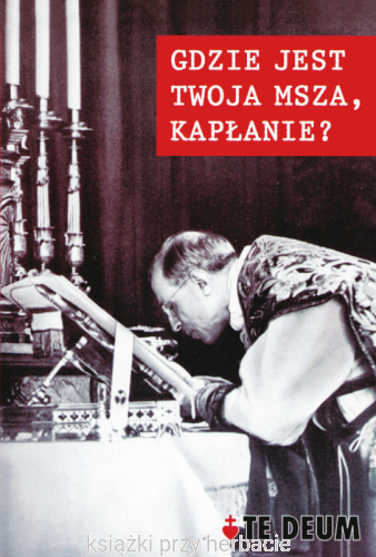 Gdzie jest twoja Msza, kapłanie_ksiegarniaksiazkiprzyherbacie.png