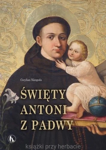 Święty Antoni z Padwy_niezgoda_ksiegarniaksiazkiprzyherbacie.jpg
