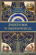 Przeżyj rok w średniowieczu - Tillmann Bendikowski