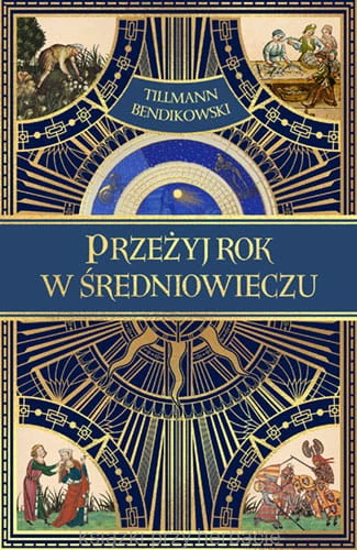 Przeżyj rok w średniowieczu 2_bendikowski_ksiegarniaksiazkiprzyherbacie.jpg