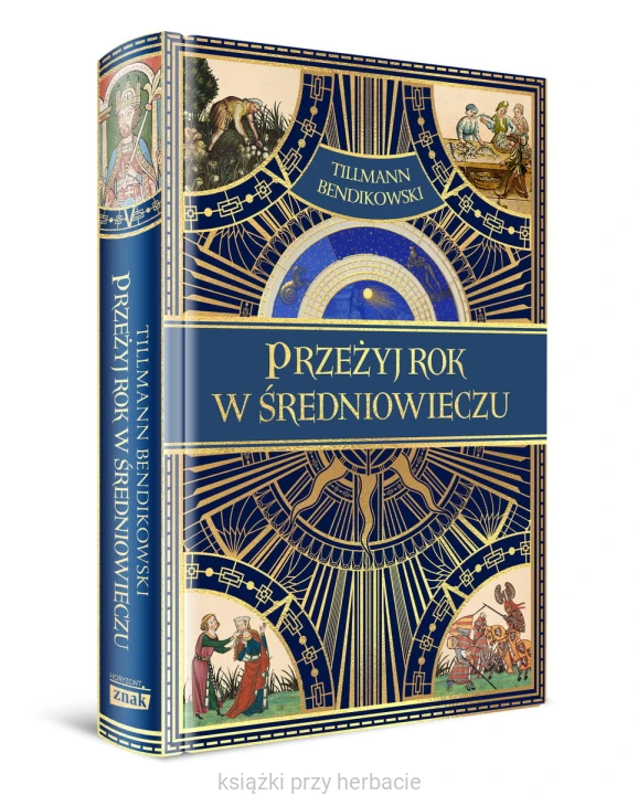 Przeżyj rok w średniowieczu_bendikowski_ksiegarniaksiazkiprzyherbacie.jpg