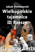 Wielkopolskie tajemnice III Rzeszy - Jakub Pomezański