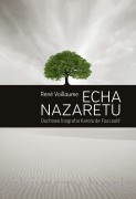Echa Nazaretu. Duchowa biografia Karola de Foucauld - Rene Voillaume