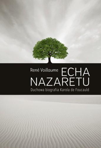 Echa Nazaretu. Duchowa biografia Karola de Foucauld_voillaume_ksiegarniaksiazkiprzyherabcie.jpg