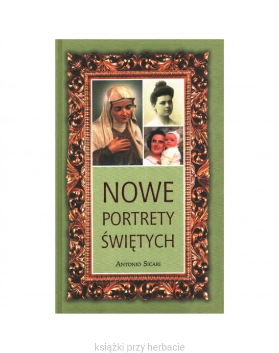 Nowe portrety świętych - Tom 3_sicari_ksiegarniaksiazkiprzyherbacie.jpg