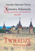 Kresowa Atlantyda. Tom 17. Twierdze - Stanisław Sławomir Nicieja
