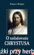 O naśladowaniu Chrystusa - Tomasz a Kempis