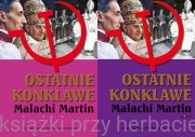 Ostatnie konklawe cz. 1 i 2 - Malachi Martin