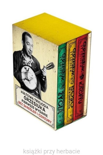 Trylogia Grzesiuka. Boso, ale w ostrogach Pięć lat kacetu Na marginesie życia.jpg