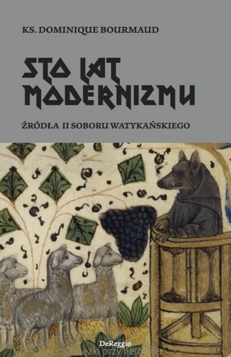 Sto lat modernizmu. Źródła II Soboru Watykańskiego_bourmaud_ksiegarniaksiazkiprzyherbacie.jpg