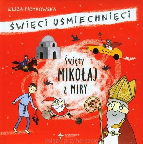 Święci uśmiechnięci. Święty Mikołaj z Miry_piotrowska_ksiegarniaksiazkiprzyherbacie.jpg