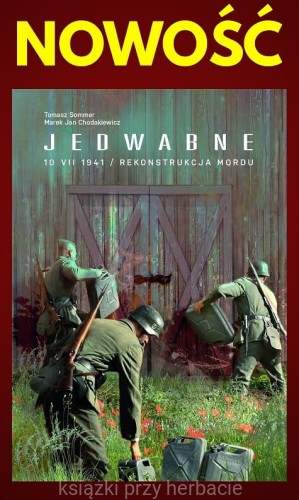 Jedwabne 10 VII 1941. Rekonstrukcja mordu_sommer_chodakiewicz_ksiegarnaksiazkiprzyherbacie.jpg