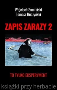Zapis zarazy. Tom 2. To tylko eksperyment_sumliński_budzyński_ksiegarniaksiazkiprzyherbacie.jpg