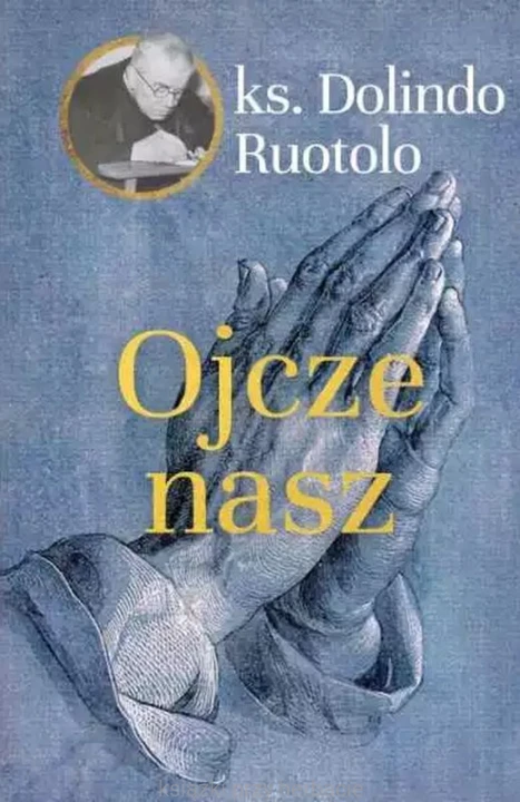 Ojcze nasz_dolindo ruotolo_ksiegarniaksiazkiprzyherbacie.jpg