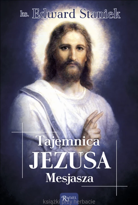 Tajemnica Jezusa Mesjasza_staniek_ksiegarniaksiazkiprzyherbacie.jpg