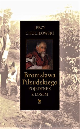 Bronisława Piłsudskiego pojedynek z losem_chocilowski_ksiegarniaksiazkiprzyherbacie.jpg