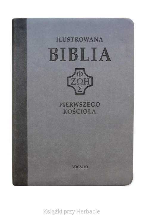 Ilustrowana Biblia pierwszego Kościoła, szara_ksiegarniaksiazkiprzyherbacie.jpg