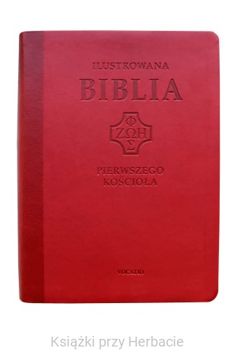 Ilustrowana Biblia pierwszego Kościoła, czerwona_ksiegarniaksiazkiprzyherbacie.jpg
