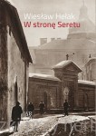 W stronę Seretu - Wiesław Helak