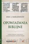 Opowiadania biblijne, które wyrwane z kontekstu są często błędnie interpretowane - Eric J. Bargerhuff