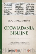 Opowiadania biblijne, które wyrwane z kontekstu są często błędnie interpretowane - Eric J. Bargerhuff