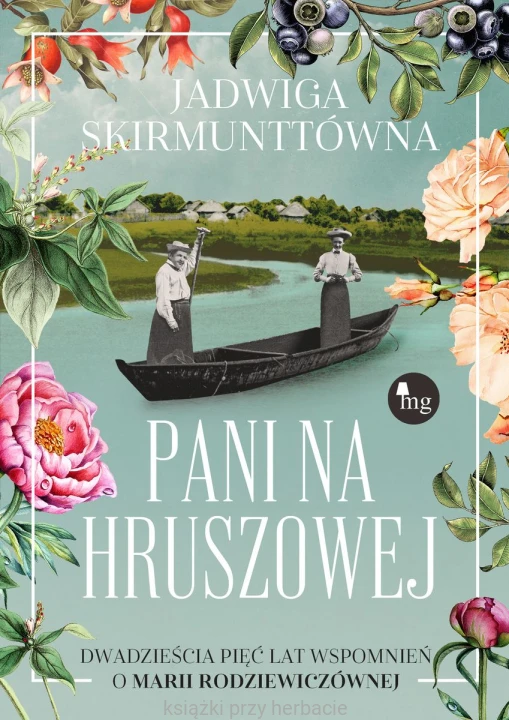 Pani na Hruszowej. Dwadzieścia pięć lat wspomnień o Marii Rodziewiczównie_ksiegarniaksiazkiprzyherbacie.jpg