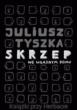 SKRZEP we własnym domu_juliusz tyszka_ksiegarniaksiazkiprzyherbacie.jpg