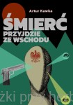 Śmierć przyjdzie ze Wschodu - Artur Kawka