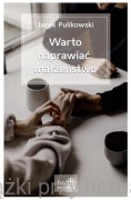 Warto naprawiać małżeństwo - Jacek Pulikowski
