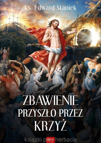 Zbawienie przyszło przez krzyż_staniek_ksiegarniaksiazkiprzyherbacie.jpg