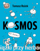 Kosmos - Tomasz Rożek
