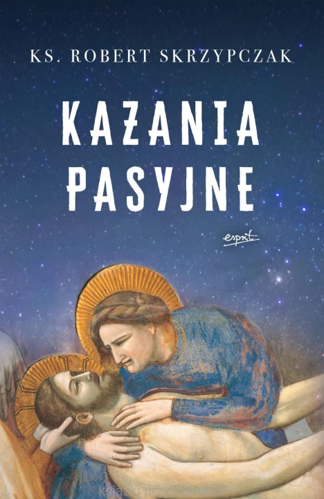 Kazania pasyjne_ks. robert skrzypczak_ksiegarniaksiazkiprzyherbacie.jpg