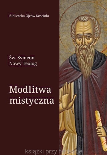 Modlitwa mistyczna_św. symeon_ksiegarniaksiazkiprzyherbacie.jpg