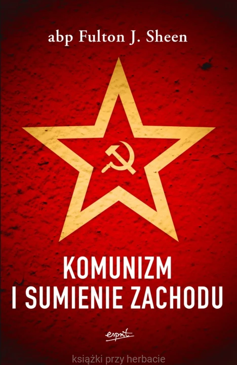 Komunizm i sumienie Zachodu_fulton sheen_ksiegarniaksiazkiprzyherbacie.jpg