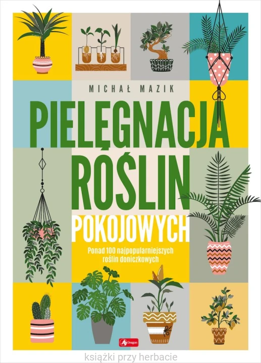 Pielęgnacja roślin pokojowych_mazik_ksiegarniaksiazkiprzyherbacie.jpg